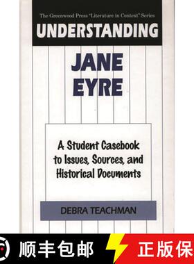 【3-4周达】Understanding Jane Eyre: A Student Casebook to Issues, Sources, and Historical Documents [9780313309397]