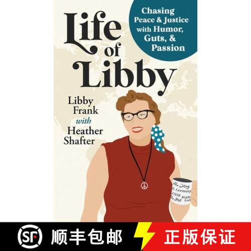 【3-4周达】Life of Libby: Chasing Peace & Justice with Humor, Guts, & Passion [9798218412951]