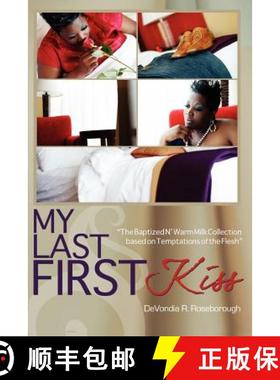 预订 My Last First Kiss: Baptized N' Warm Milk The Collection Based on Temptations of the Flesh [9780615466675]