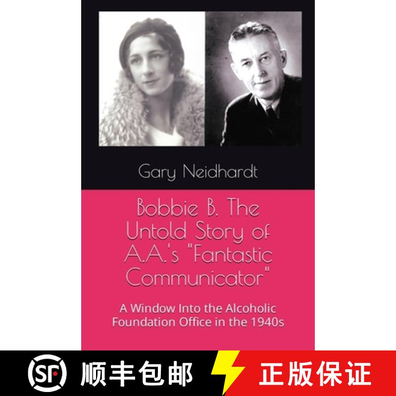 【3-4周达】Bobbie B. The Untold Story of A.A.'s Fantastic Communicator [9798886409024]