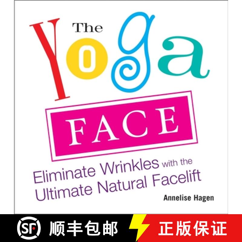 【3-4周达】The Yoga Face: Eliminate Wrinkles with the Ultimate Natural Facelift [9781583332771]