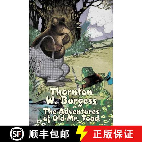【3-4周达】精装 The Adventures of Old Mr. Toad by Thornton Burgess, Fiction, Animals, Fantasy & Magic [9781603126373]