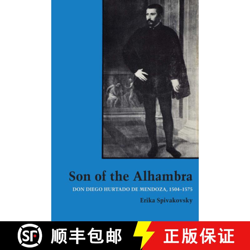 【3-4周达】Son of the Alhambra: Don Diego Hurtado de Mendoza, 1504-1575 [9780292741805]