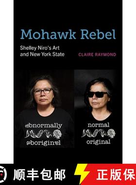 预订 Mohawk Rebel : Shelley Niro's Art and New York State [9798855800890]