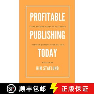 【3-4周达】Profitable Publishing Today: Start Earning Money as an Author Without Quitting Your Day Job [9781988971438]