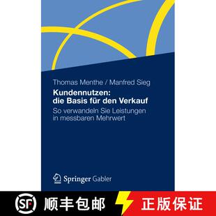 【3-4周达】Kundennutzen: die Basis für den Verkauf : So verwandeln Sie Leistungen in messbaren Mehrwert [9783834931573]