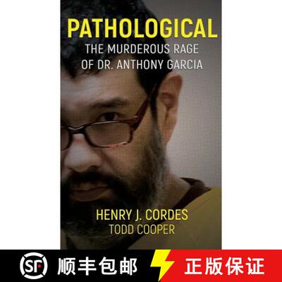 【3-4周达】Pathological: The Murderous Rage Of Dr. Anthony Garcia [9781948239011]