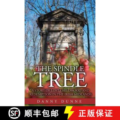 【3-4周达】The Spindle Tree: A story of lost childhood and redemption in the Irish Midlands [9781912328130]