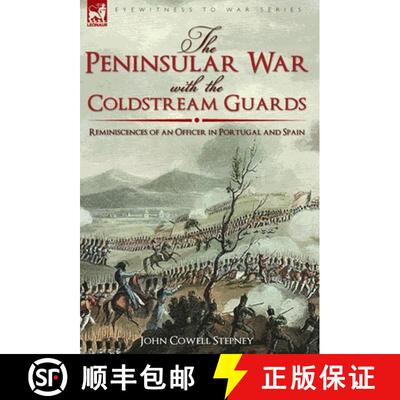 【3-4周达】精装 The Peninsular War with the Coldstream Guards: Reminiscences of an Officer in Portuga... [9781846779268]