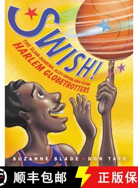 【3-4周达】Swish!: The Slam-Dunking, Alley-Ooping, High-Flying Harlem Globetrotters [9780316481670]