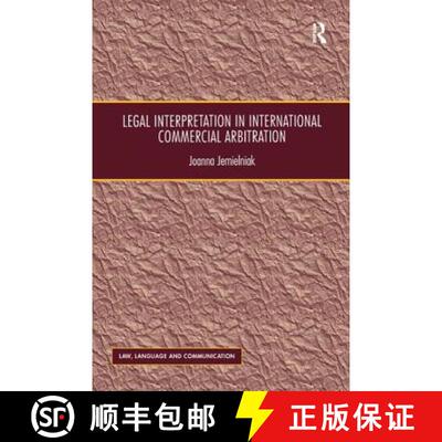 【3-4周达】精装 Legal Interpretation in International Commercial Arbitration [9781409447191]