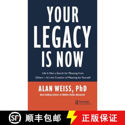 【3-4周达】精装 Your Legacy Is Now: Life Is Not a Search for Meaning from Others -- It's the Creation... [9780367723194]