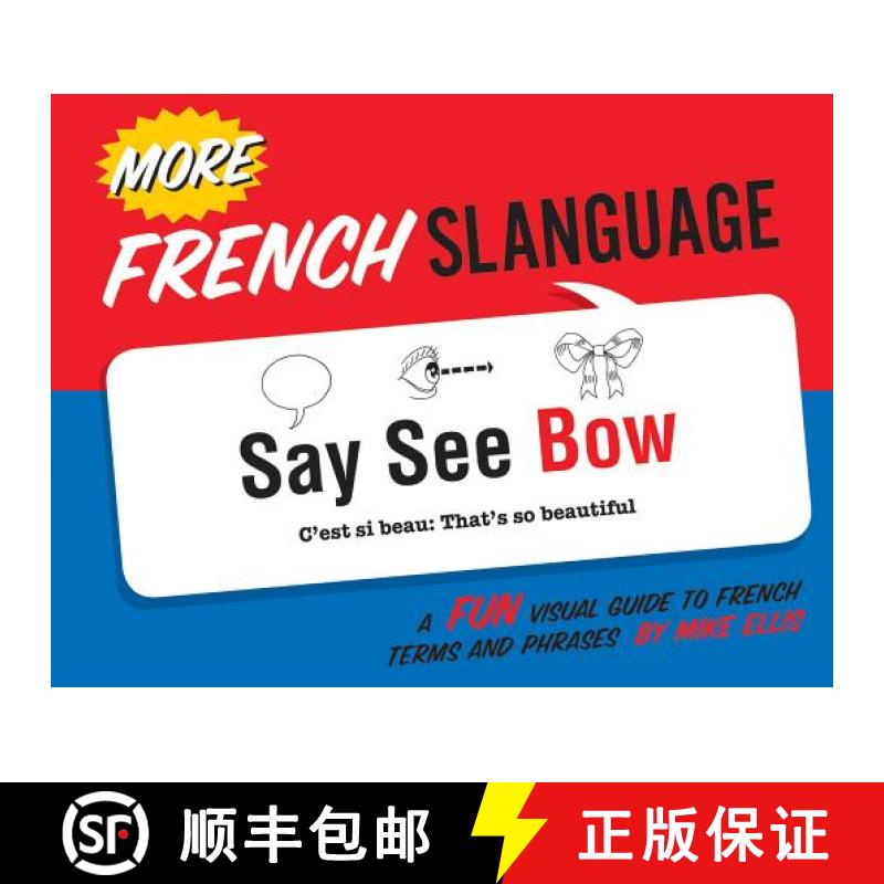 【3-4周达】More French Slanguage: A Fun Visual Guide to French Terms and Phrases [9781423648291]