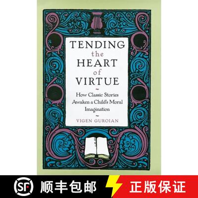 【3-4周达】Tending the Heart of Virtue: How Classic Stories Awaken a Child's Moral Imagination [9780195152647]