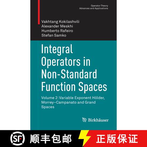 【3-4周达】精装 Integral Operators in Non-Standard Function Spaces : Volume 2: Variable Exponent Höl... [9783319210179]