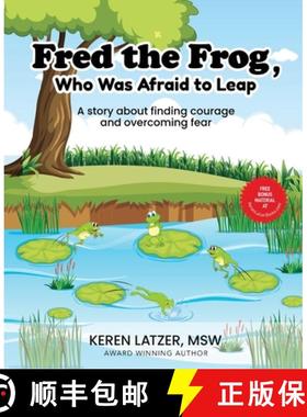 【3-4周达】Fred the Frog, Who was Afraid to Leap: A story about finding courage, and overcoming fear [9798990651500]