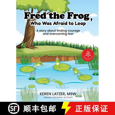 【3-4周达】Fred the Frog, Who was Afraid to Leap: A story about finding courage, and overcoming fear [9798990651500]
