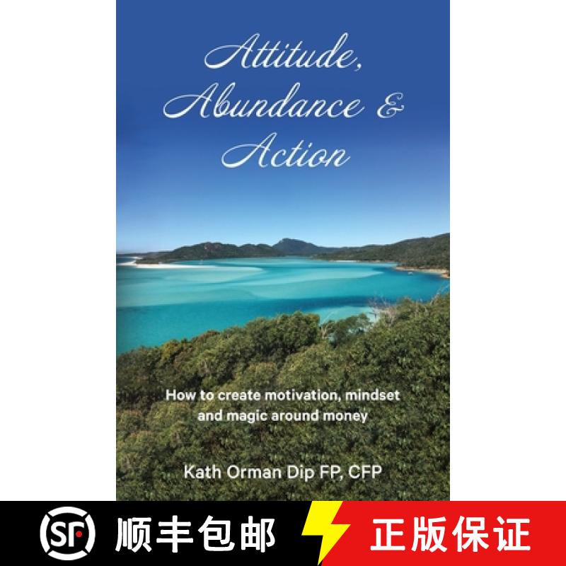 【2-3周达】Attitude, Abundance & Action: How to create motivation, mindset and magic around money [9781922375261]