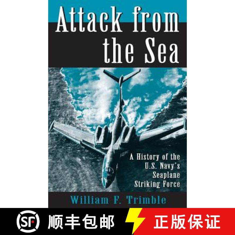 【3-4周达】Attack from the Sea : A History of the U.S. Navy's Seaplane Striking Force [9781612517667]