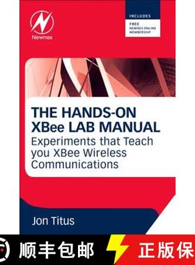【3-4周达】The Hands-On XBee Lab Manual: Experiments That Teach You XBee Wirelesss Communications [9780123914040]