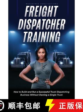 预订 Freight Dispatcher Training: How to Build and Run a Successful Truck Dispatching Business Withou... [9798987325162]