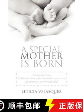【3-4周达】A Special Mother Is Born: Parents Share How God Called Them to the Extraordinary Vocation ... [9781449724160]