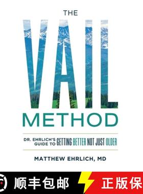 预订 The Vail Method: Dr. Ehrlich's Guide To Getting Better Not Just Older [9781734258332]