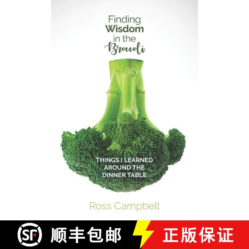 【3-4周达】Finding Wisdom in the Broccoli: Things I Learned Around the Dinner Table [9781775108542]