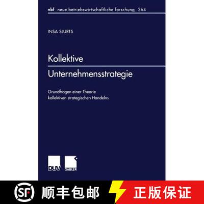 【3-4周达】Kollektive Unternehmensstrategie : Grundfragen einer Theorie kollektiven strategischen Han... [9783824490325]