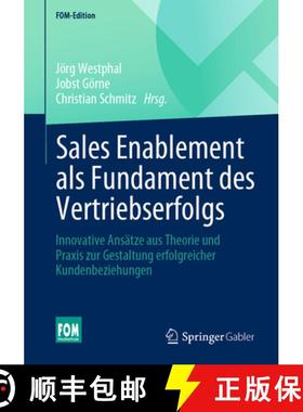 【3-4周达】Sales Enablement ALS Fundament Des Vertriebserfolgs: Innovative Ansätze Aus Theorie Und P... [9783658376130]