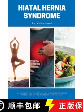 【3-4周达】Hiatal Hernia Syndrome: A Beginner's 3-Step Plan to Managing Hiatal Hernia Syndrome Throug... [9781087879239]