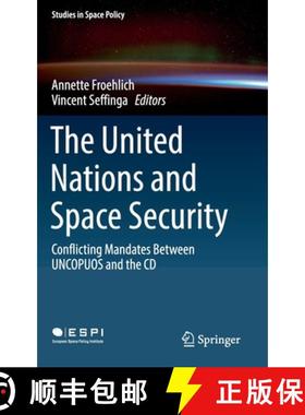 【3-4周达】The United Nations and Space Security : Conflicting Mandates between UNCOPUOS and the CD [9783030060244]