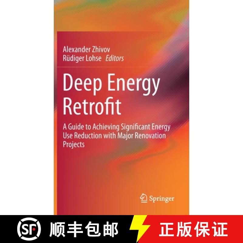 【3-4周达】Deep Energy Retrofit : A Guide to Achieving Significant Energy Use Reduction with Major Re... [9783030306786]