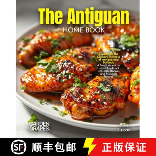 【3-4周达】The Antiguan Home Cook: Experience the Culinary Richness of Antigua and Barbuda - A North ... [9798349544781]