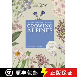 【3-4周达】精装 Kew Gardener's Guide to Growing Alpines [9780711290440]