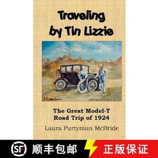 【3-4周达】Traveling By Tin Lizzie: The Great Model-T Road Trip of 1924 [9780615570273]