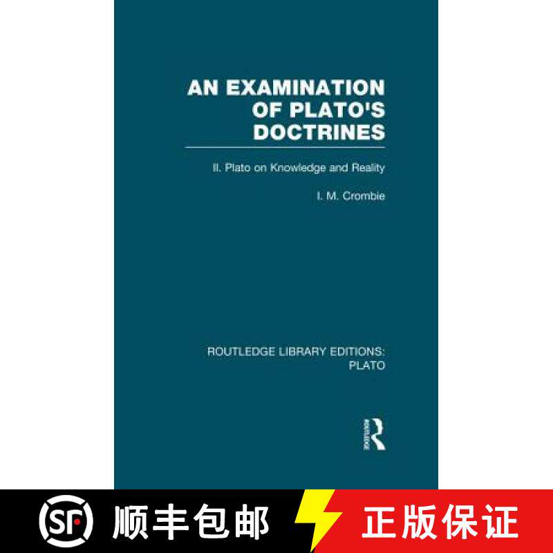【3-4周达】An Examination of Plato's Doctrines Vol 2 (Rle: Plato): Volume 2 Plato on Knowledge and Re... [9781138007680]
