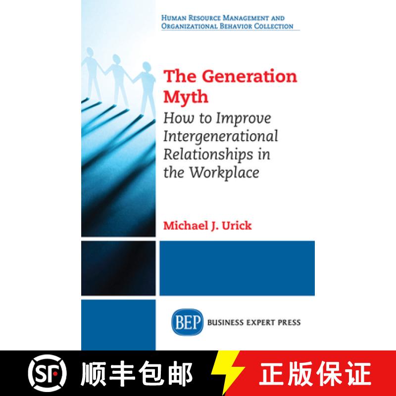 预订 The Generation Myth: How to Improve Intergenerational Relationships in the Workplace [9781949991116]