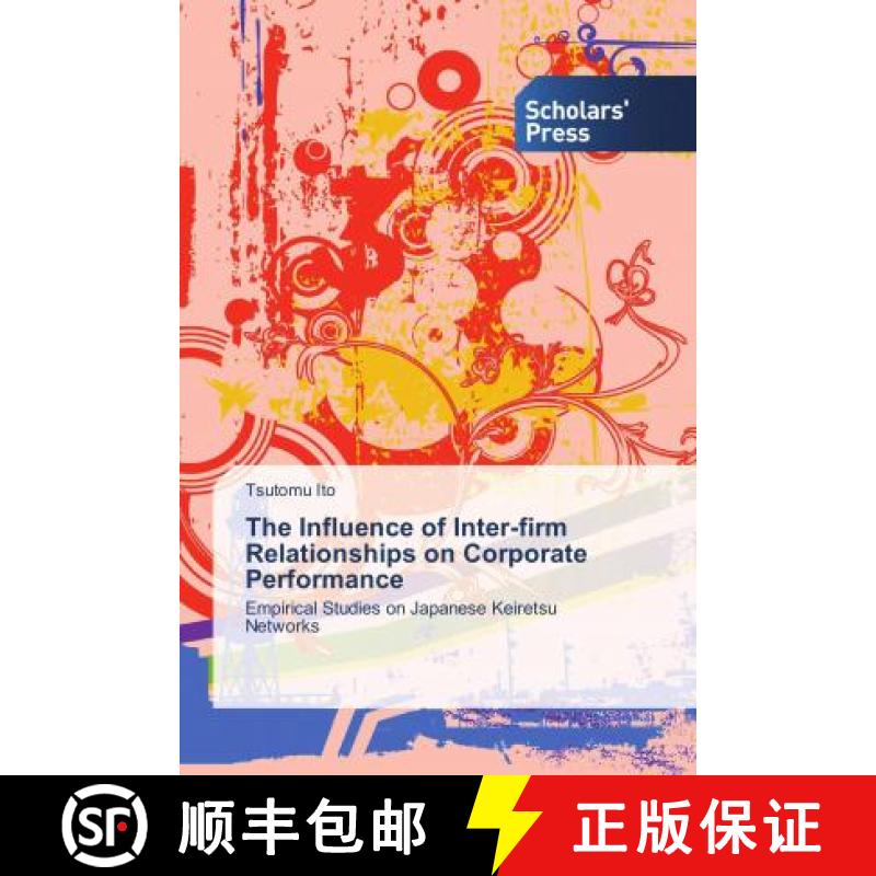 预订 The Influence of Inter-firm Relationships on Corporate Performance [9786202308243]