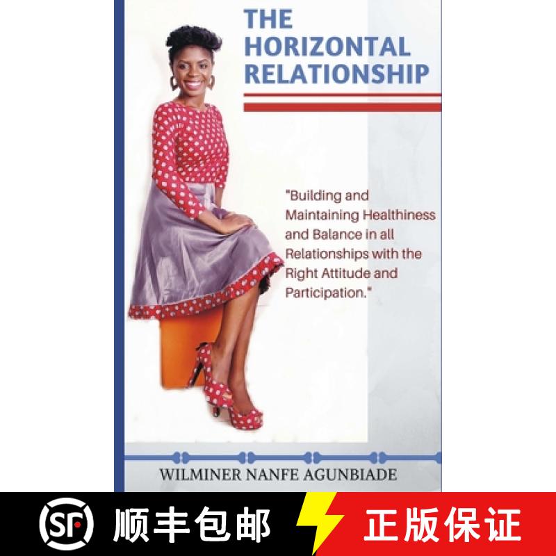 【3-4周达】The Horizontal Relationship: Building and Maintaining Healthiness and Balance In All Relat... [9781387462933]