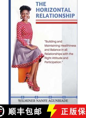 【3-4周达】The Horizontal Relationship: Building and Maintaining Healthiness and Balance In All Relat... [9781387462933]
