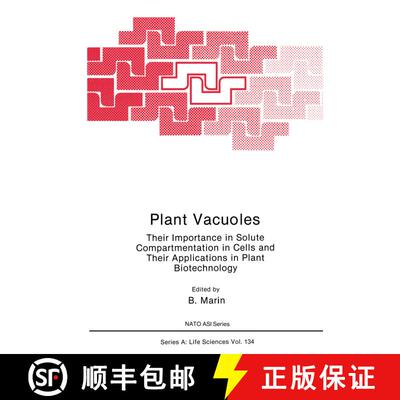 【3-4周达】Plant Vacuoles : Their Importance in Solute Compartmentation in Cells and Their Applicatio... [9781468453430]