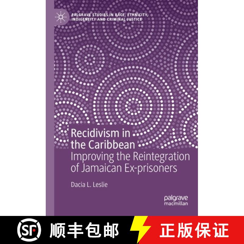 【3-4周达】Recidivism in the Caribbean : Improving the Reintegration of Jamaican Ex-prisoners [9783030129095]