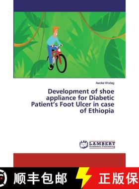 预订 Development of shoe appliance for Diabetic Patient's Foot Ulcer in case of Ethiopia [9786200499608]
