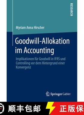 【3-4周达】Goodwill-Allokation im Accounting : Implikationen für Goodwill in IFRS und Controlling vo... [9783658302962]