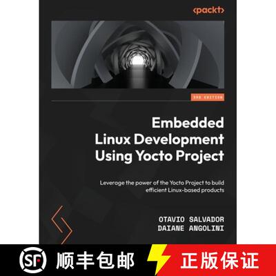 预订 Embedded Linux Development Using Yocto Projects - Third Edition: Leverage the power of the Yocto... [9781804615065]