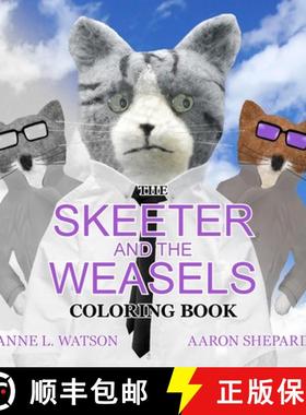 预订 The Skeeter and the Weasels Coloring Book: A Grayscale Adult Coloring Book and Children's Storyb... [9781620355879]