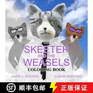 【3-4周达】The Skeeter and the Weasels Coloring Book: A Grayscale Adult Coloring Book and Children's ... [9781620355879]