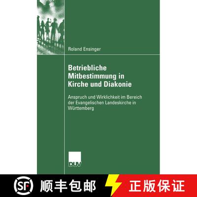 【3-4周达】Betriebliche Mitbestimmung in Kirche und Diakonie : Anspruch und Wirklichkeit im Bereich d... [9783835060616]