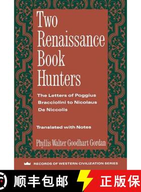 【3-4周达】Two Renaissance Book Hunters: The Letters of Poggius Bracciolini to Nicolaus de Niccolis [9780231096331]